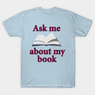 Ask Me About My Book T-Shirt